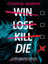 Cover image for Win Lose Kill Die